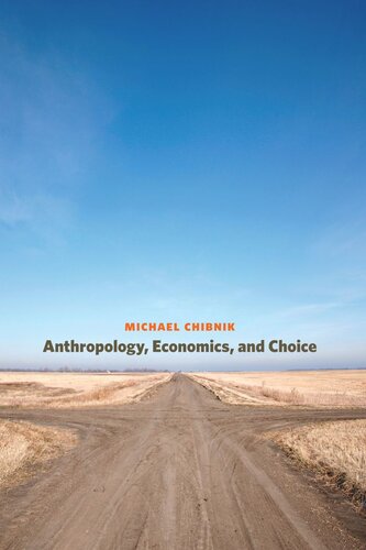 Anthropology Economics And Choice Michael Chibnik