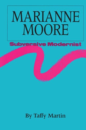 Marianne Moore Subversive Modernist Taffy Martin