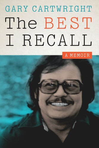 The Best I Recall A Memoir Gary Cartwright