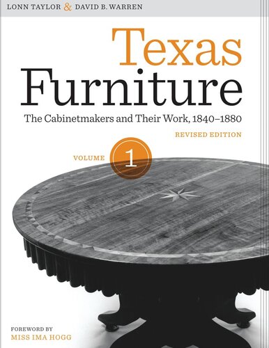 Texas Furniture Volume One The Cabinetmakers And Their Work 18401880 Revised Edition Lonn Taylor David B Warren Ima Hogg