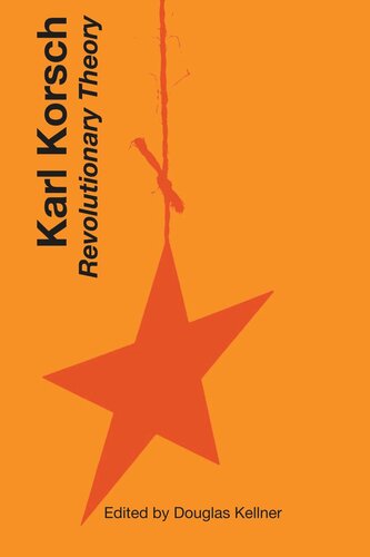 Karl Korsch Revolutionary Theory Karl Korsch Editor Douglas Kellner Editor