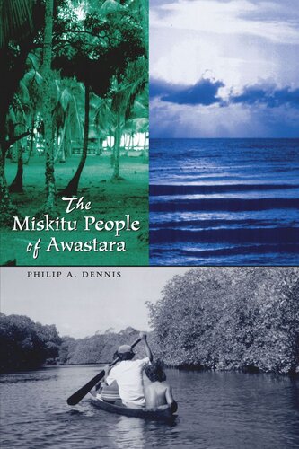 The Miskitu People Of Awastara Philip A Dennis