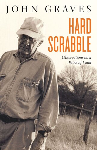 Hard Scrabble Observations On A Patch Of Land John Graves