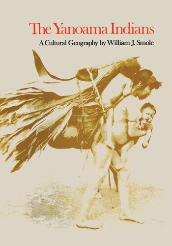 The Yanoama Indians A Cultural Geography William J Smole