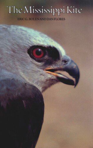 The Mississippi Kite Portrait Of A Southern Hawk Eric G Bolen Dan Flores