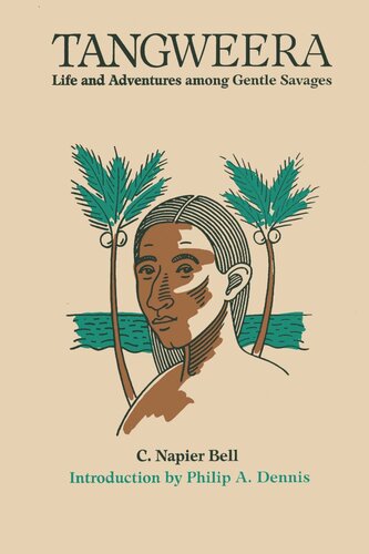 Tangweera Life And Adventures Among Gentle Savages C Napier Bell Philip A Dennis