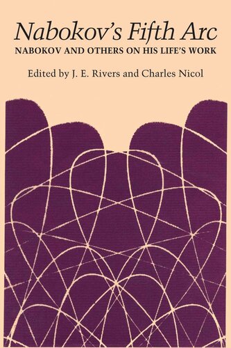 Nabokovs Fifth Arc Nabokov And Others On His Lifes Work J E Rivers Editor Charles Nicol Editor