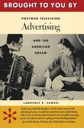 Brought To You By Postwar Television Advertising And The American Dream Lawrence R Samuel