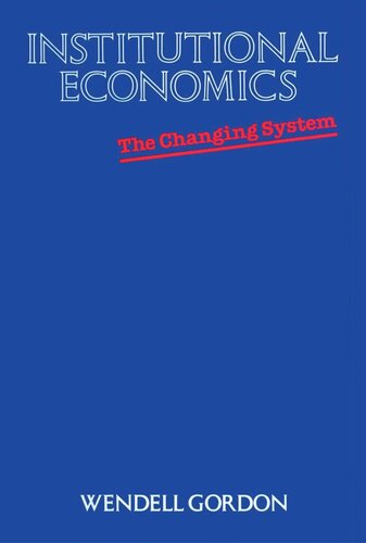 Institutional Economics The Changing System Wendell Gordon