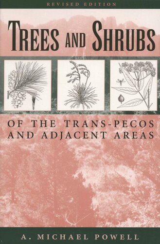 Trees Shrubs Of The Transpecos And Adjacent Areas A Michael Powell