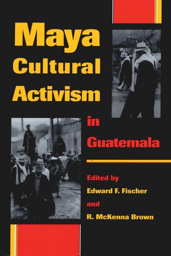 Maya Cultural Activism In Guatemala Edward F Fischer Editor R Mckenna Brown Editor