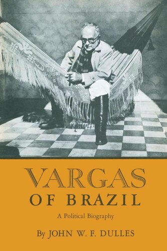 Vargas Of Brazil A Political Biography John W F Dulles
