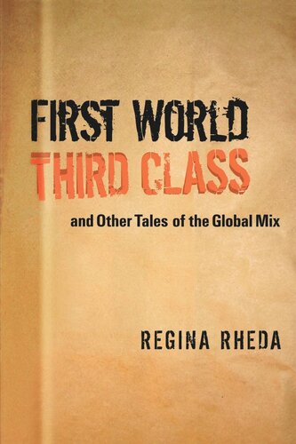 First World Third Class And Other Tales Of The Global Mix Regina Rheda Christopher Dunn Adria Frizzi Reyoung David Coles Charles A Perrone
