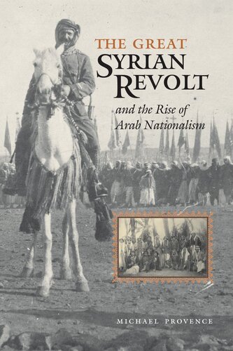 The Great Syrian Revolt And The Rise Of Arab Nationalism Michael Provence
