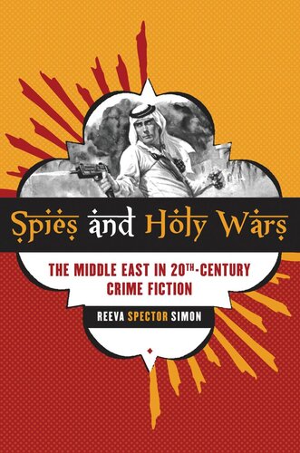 Spies And Holy Wars The Middle East In 20thcentury Crime Fiction Reeva Spector Simon