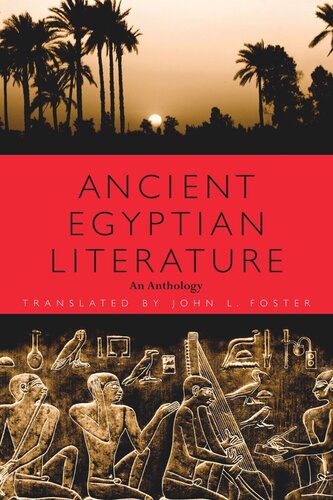 Ancient Egyptian Literature An Anthology John L Foster