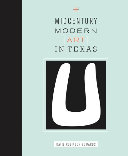 Midcentury Modern Art In Texas Katie Robinson Edwards