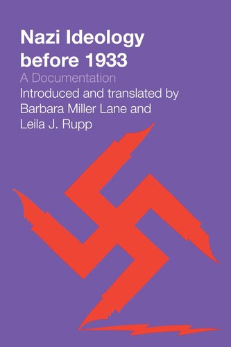 Nazi Ideology Before 1933 A Documentation Barbara Miller Lane Editor Leila J Rupp Editor