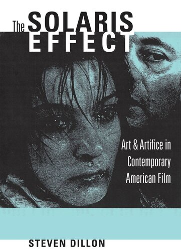 The Solaris Effect Art And Artifice In Contemporary American Film Steven Dillon