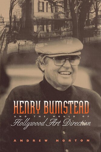 Henry Bumstead And The World Of Hollywood Art Direction Andrew Horton