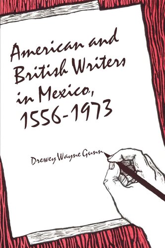American And British Writers In Mexico 15561973 Drewey Wayne Gunn