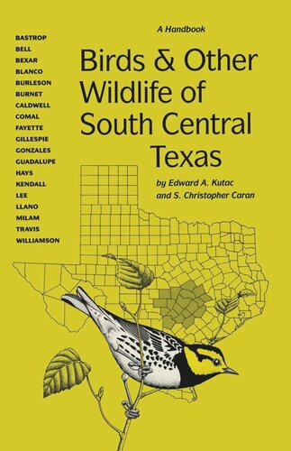 Birds And Other Wildlife Of South Central Texas A Handbook Edward A Kutac S Christopher Caran