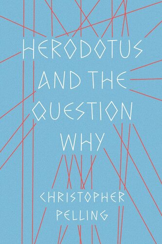 Herodotus And The Question Why Christopher Pelling