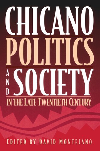 Chicano Politics And Society In The Late Twentieth Century David Montejano Editor