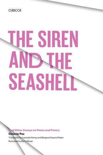 The Siren And The Seashell And Other Essays On Poets And Poetry Octavio Paz Lysander Kemp Margaret Sayers Peden Barry Moser