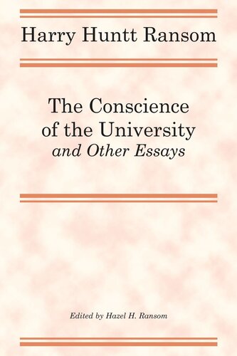 The Conscience Of The University And Other Essays Harry Huntt Ransom Editor Hazel H Ransom Editor