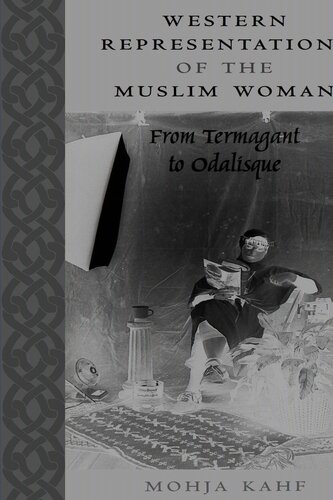 Western Representations Of The Muslim Woman From Termagant To Odalisque Mohja Kahf