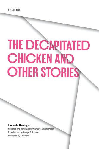 The Decapitated Chicken And Other Stories Horacio Quiroga George D Schade Margaret Sayers Peden