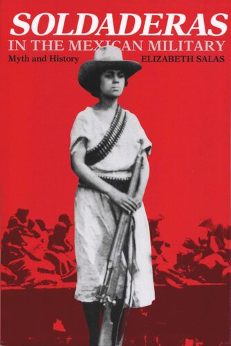 Soldaderas In The Mexican Military Myth And History Elizabeth Salas