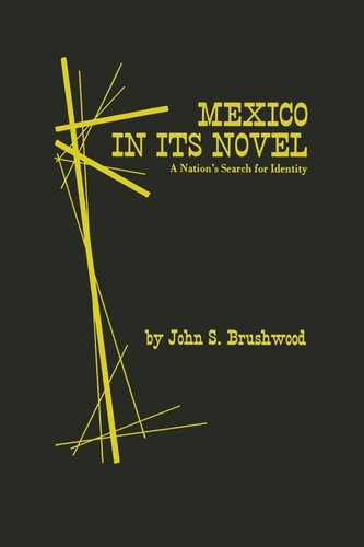 Mexico In Its Novel A Nations Search For Identity John S Brushwood