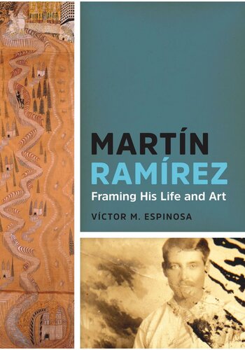 Martn Ramrez Framing His Life And Art Vctor M Espinosa