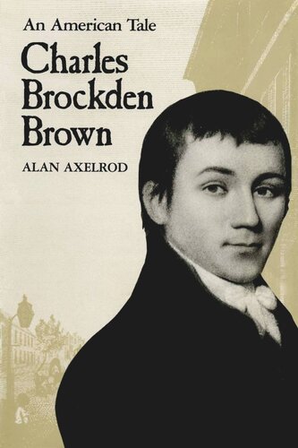Charles Brockden Brown An American Tale Alan Axelrod