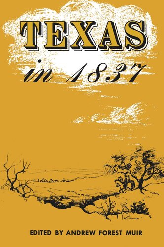 Texas In 1837 An Anonymous Contemporary Narrative Andrew Forest Muir Editor