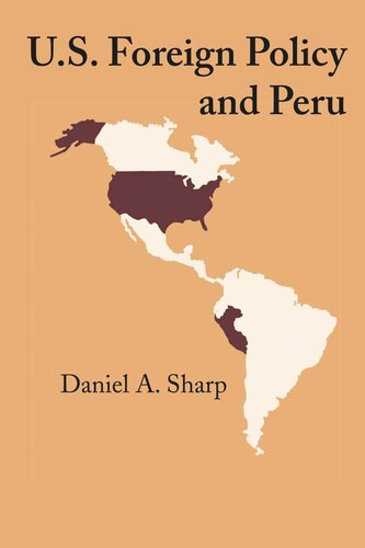 Us Foreign Policy And Peru Daniel A Sharp