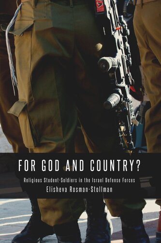 For God And Country Religious Studentsoldiers In The Israel Defense Forces Elisheva Rosmanstollman