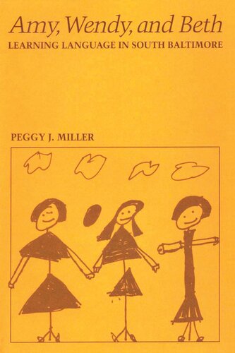 Amy Wendy And Beth Learning Language In South Baltimore Peggy J Miller