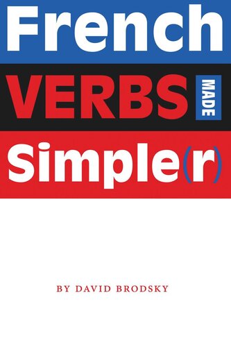 French Verbs Made Simpler David Brodsky