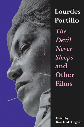 Lourdes Portillo The Devil Never Sleeps And Other Films Rosa Linda Fregoso Editor