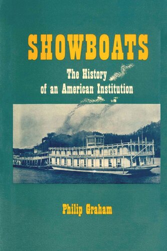 Showboats The History Of An American Institution Philip Graham
