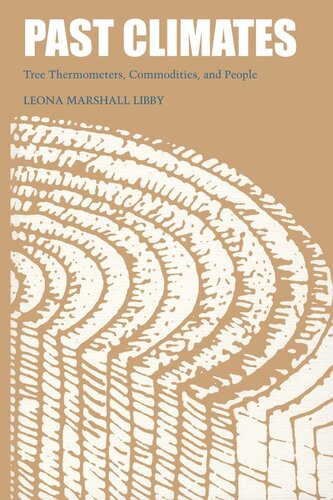 Past Climates Tree Thermometers Commodities And People 2014 Leona Marshall Libby Rainer Berger Forword