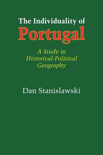 The Individuality Of Portugal A Study In Historicalpolitical Geography Dan Stanislawski
