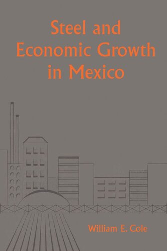 Steel And Economic Growth In Mexico William Edward Cole