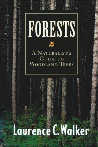 Forests A Naturalists Guide To Woodland Trees Laurence C Walker