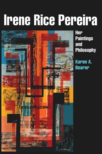 Irene Rice Pereira Her Paintings And Philosophy Karen A Bearor