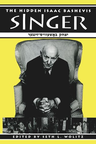 The Hidden Isaac Bashevis Singer Seth L Wolitz Editor