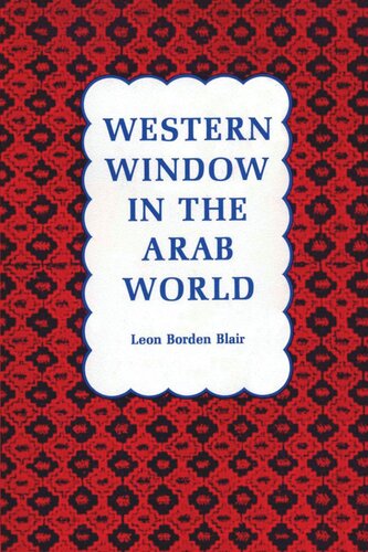 Western Window In The Arab World Leon Borden Blair